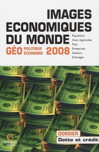 Images économiques du monde: Géoéconomie-géopolitique 9782200352882