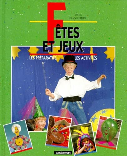 Fetes et jeux, les preparatifs, les activites 9782203144132