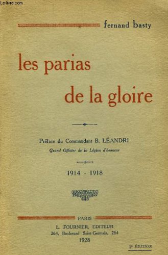 LES PARIAS DE LA GLOIRE 1914-1918.