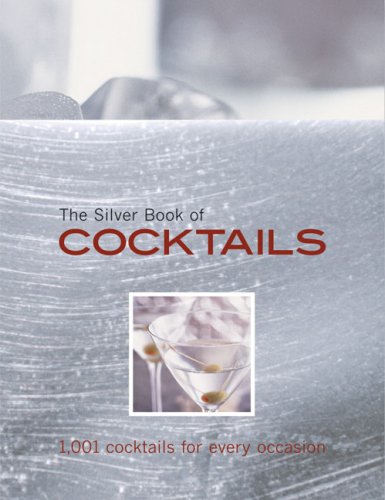 The Silver Book of Cocktails: 1,001 Cocktails for Every Occasion 9788860980601