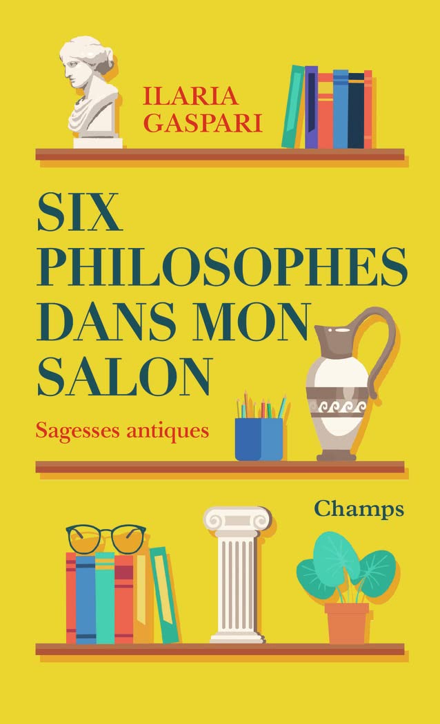 Six philosophes dans mon salon: Sagesses antiques 9782080249708