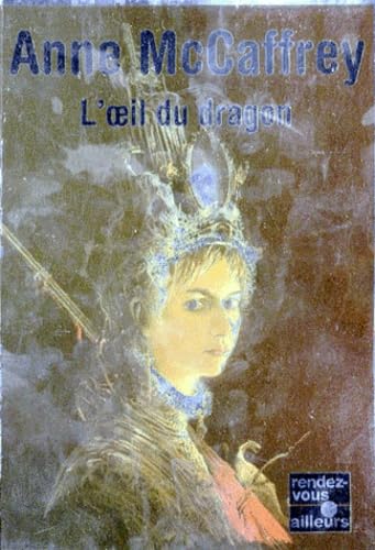 La Ballade de Pern. Autres mondes de Pern, tome 2 : L'Oeil du dragon 9782266081092