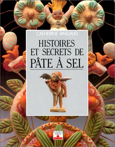 Histoires et secrets de pâte à sel 9782215015697
