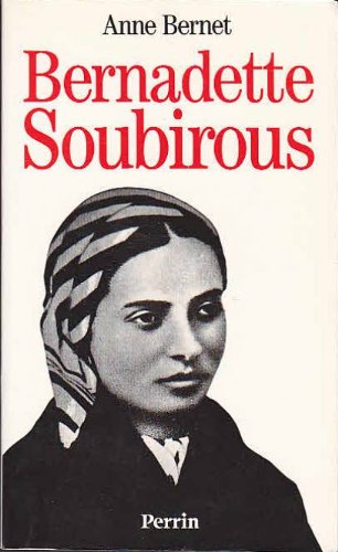 Bernadette Soubirous: La guerrière désarmée 9782262010096