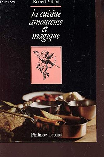 La cuisine amoureuse et magique 9782865940264