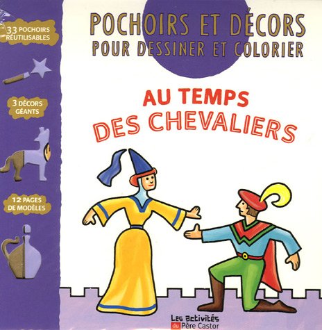 Au temps des chevaliers: Pochoirs et décors pour dessiner et colorier 9782081631618