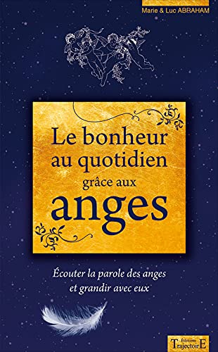 Le bonheur au quotidien grâce aux anges 9782298141412