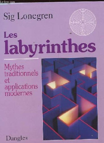Les labyrinthes - Mythes traditionnels et applications modernes 9782703303817