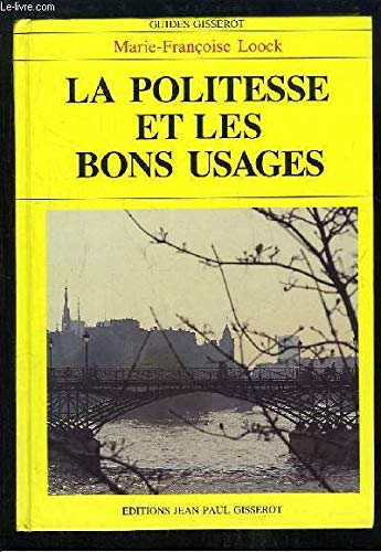 La politesse et les bons usages 9782877471404