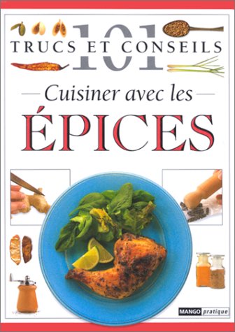 Cuisiner avec les épices 9782842700706