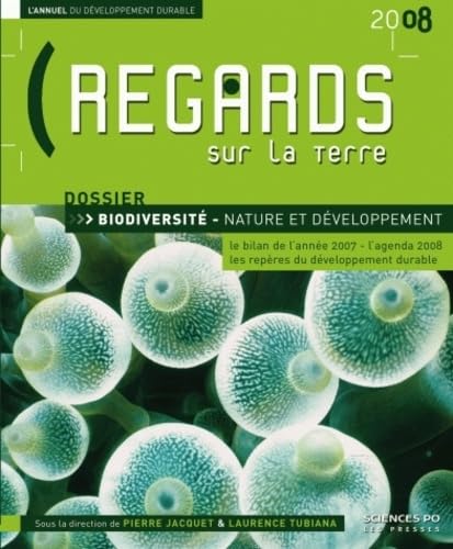 Regards sur la Terre: L'annuel du développement durable - biodiversité, nature et développement 9782724610437