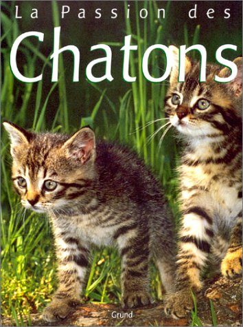 La Passion des chatons 9782700050028
