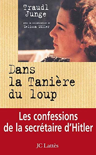 Dans la tanière du loup: Les confessions de la secrétaire de Hitler 9782709626439