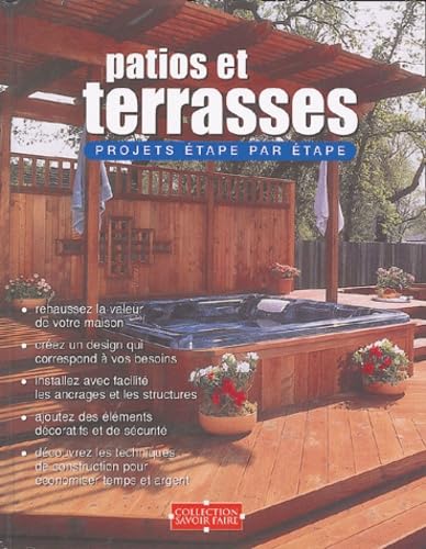 Patios et terrasses: Projets étape par étape 9782895232322