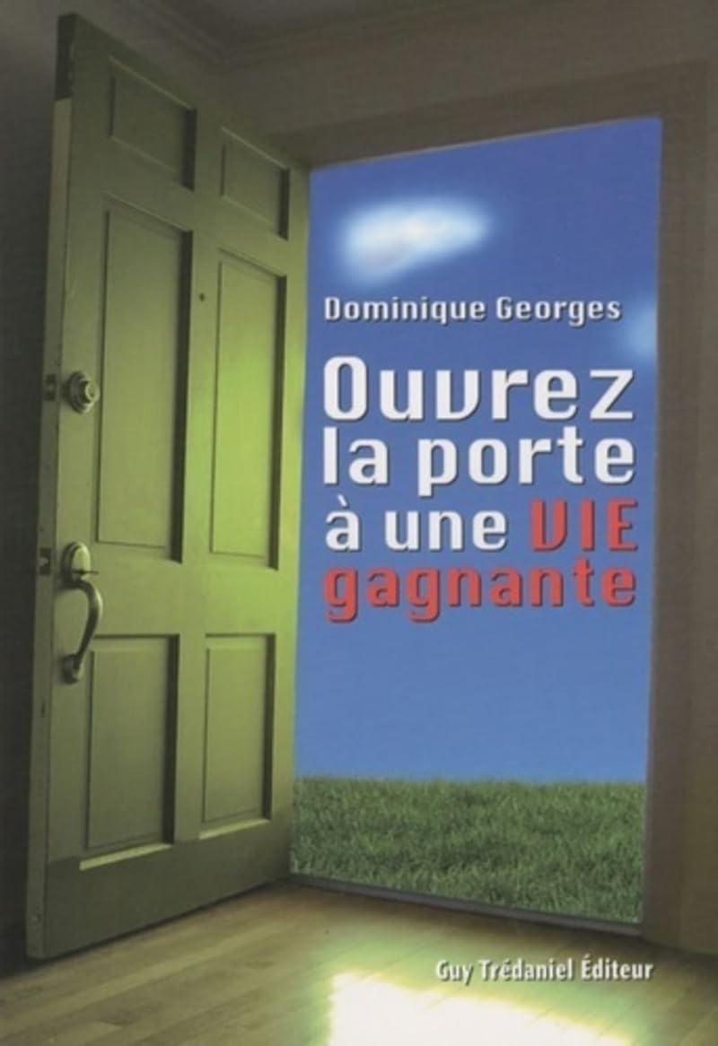 Ouvrez la porte à une vie gagnante 9782813200594