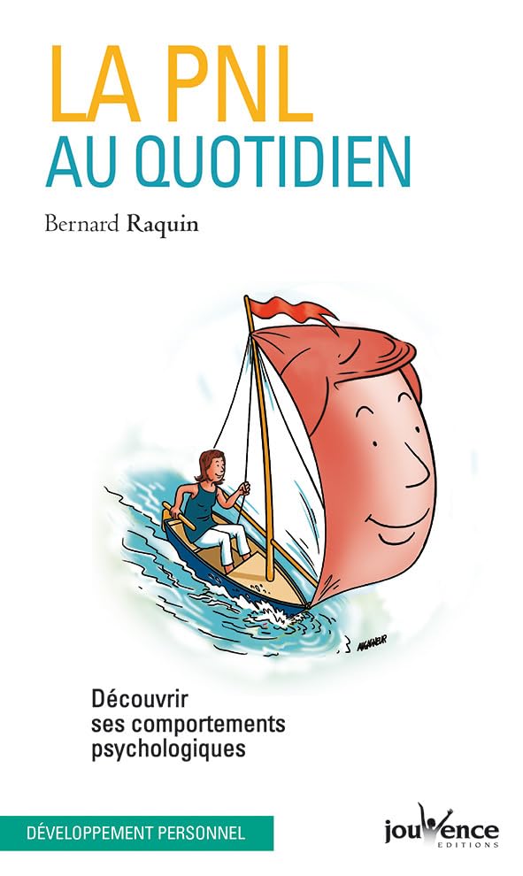 La pnl au quotidien: découvrir ses comportements psychologiques 9782889118328