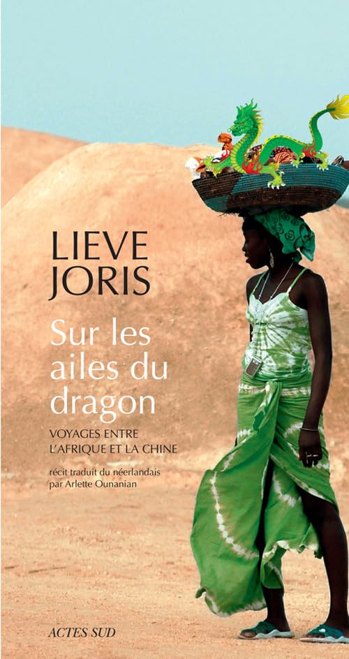 Sur les ailes du dragon: Voyages entre l'Afrique et la Chine 9782330034733