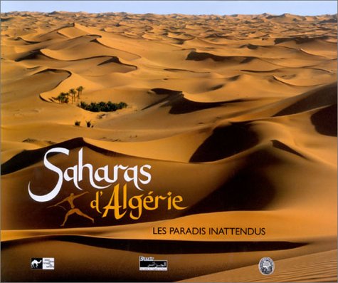 Saharas d'Algérie, les paradis inattendus 9782903156183