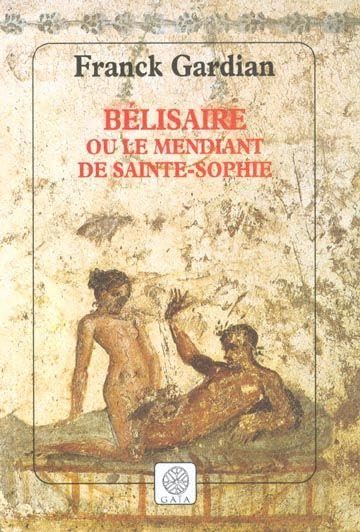 Bélisaire, ou le mendiant de Sainte-Sophie 9782910030865