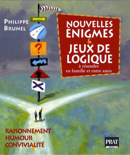 Nouvelles énigmes et jeux de logique: A résoudre en famille et entre amis 9782809500042