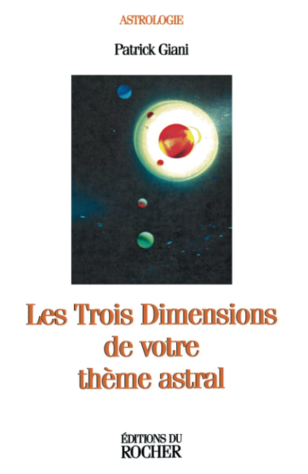Les Trois Dimensions de votre thème astral 9782268033600