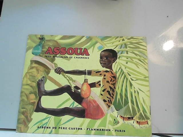 Assoua : Petit sénégalais de Casamance de Benedicte La Ronciere ( 16 mars 2009 )