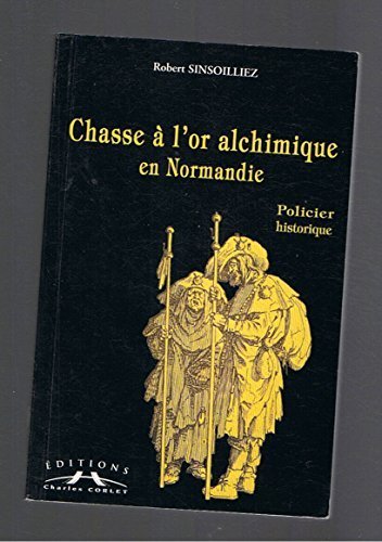 Chasse à l'or alchimique en Normandie 9782847061000