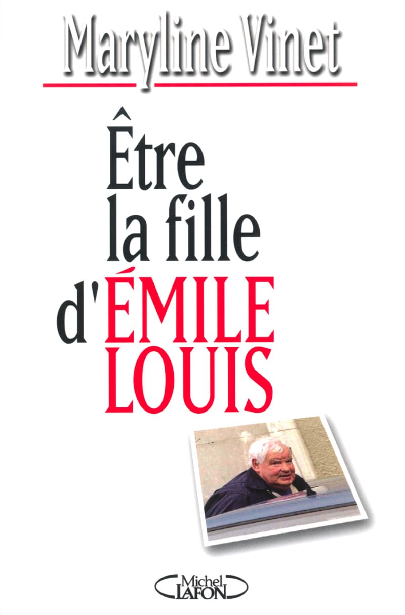 Etre la fille d'Emile Louis 9782840989172