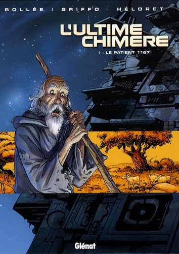 L'Ultime Chimère - Tome 01: Le Patient 1167 9782723459990