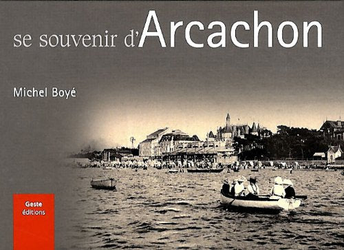 Se souvenir du vieil Arcachon 9782845619296