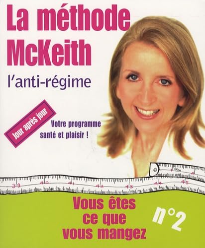 Vous êtes ce que vous mangez, n° 2 : La méthode McKeith, l'anti-régime ! 9782754002424
