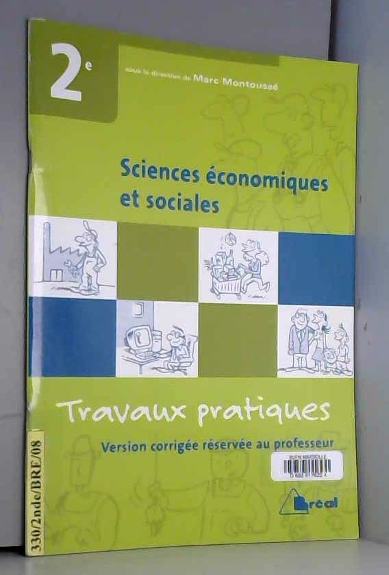 Sciences économiques et sociales travaux pratiques: version corrigée réservée au professeur 9782749508351