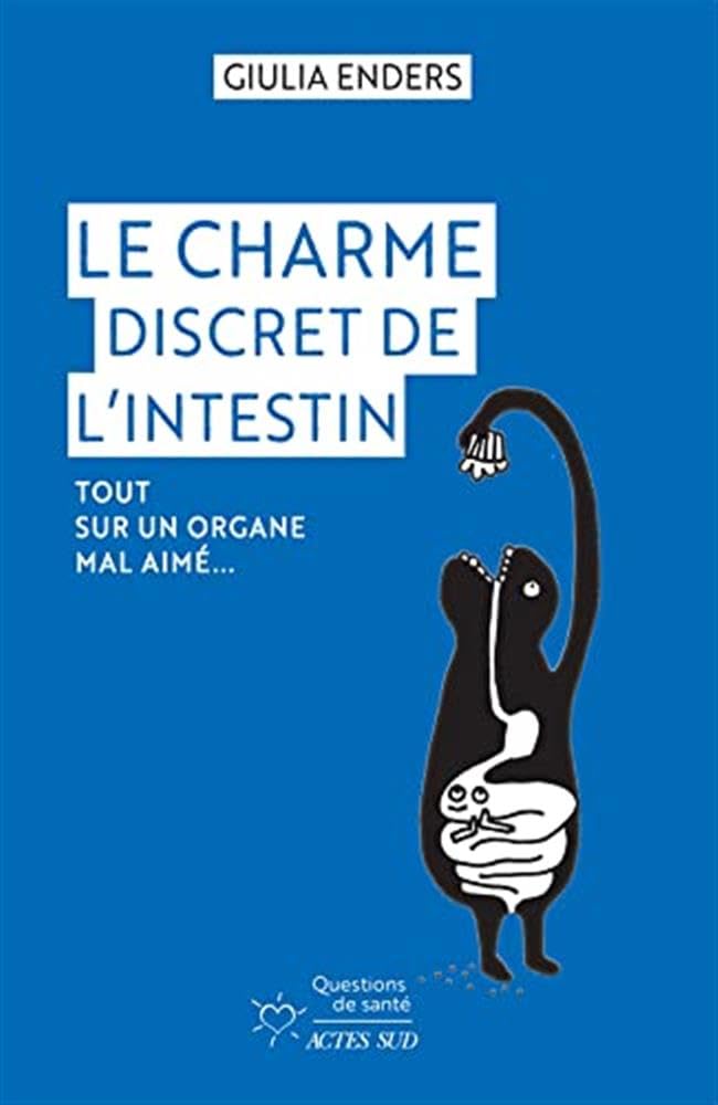 Le Charme discret de l'intestin: Tout sur un organe mal aimé 9782330150471