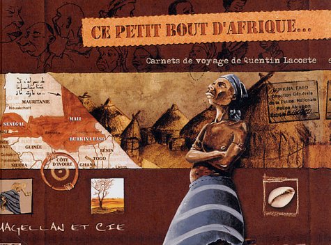 Ce petit bout d'Afrique... Carnets de voyage de Quentin Lacoste 9782914330770