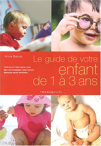 Le Guide De Votre Enfant De 1 A 3 Ans 9782501038959