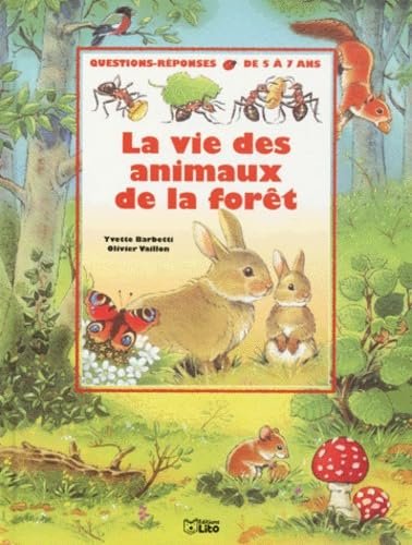 LA VIE DES ANIMAUX DE LA FORET.: Questions-réponses 9782244493022