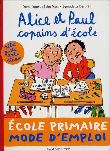 Alice et Paul copains d'école : Ecole primaire mode d'emploi 9782747004763