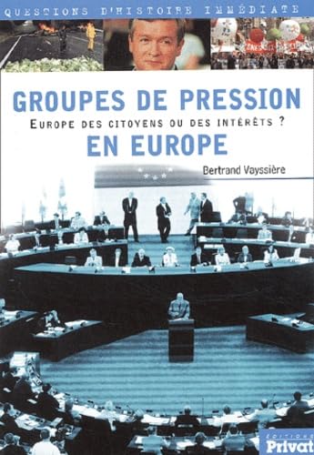 Groupes de pressions en Europe : Europe des citoyens ou des intérêts ? 9782708906372