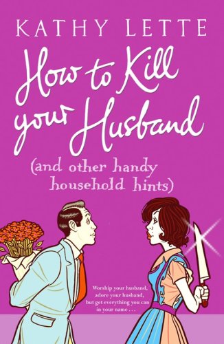 How to Kill Your Husband (and other handy household hints) 9781847390295