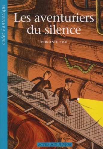 Les Aventuriers du silence (nouvelle édition) 9782742763498