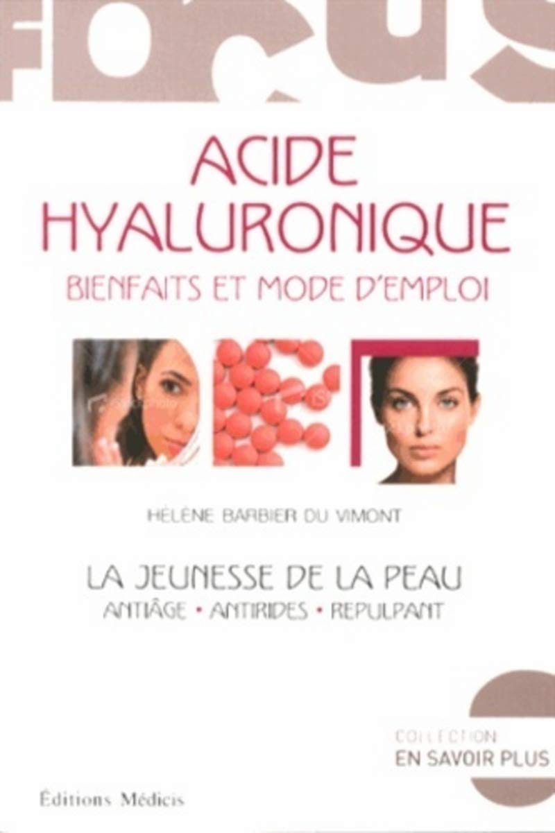 L'acide hyaluronique, bienfaits et mode d'emploi 9782853274692