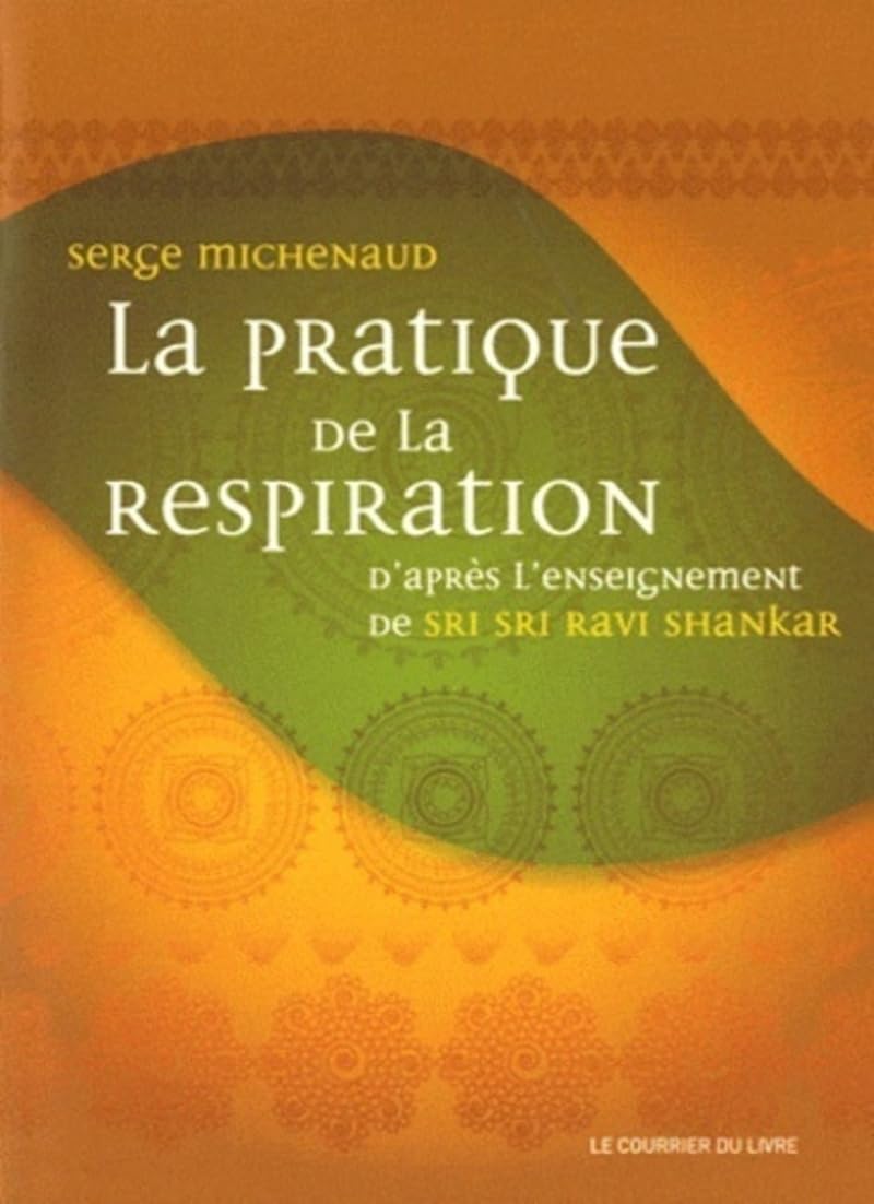 La pratique de la respiration, D'après l'enseignement de Sri Sri Ravi Shankar 9782702908853