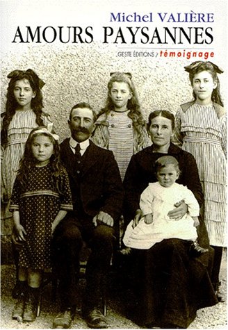 Amours paysannes: Récit d'une Vie de Galerne 9782910919207