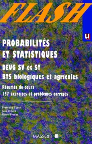 Probabilites Et Statistiques. Deug V Et St, Bts Biologie Et Agricoles, Resumes De Cours, 157 Exercices Et Problemes Corriges, 2eme Edition 9782225852480