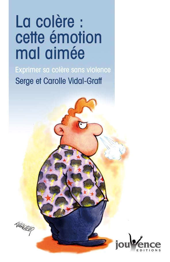 n°3 La colère, cette émotion mal aimée: Exprimer sa colère sans violence 9782883536371
