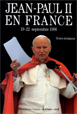 Jean-Paul II en France: 19-22 septembre 1996, textes intégraux 9782227911000