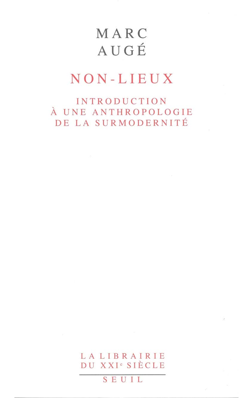 Non-lieux: Introduction à une anthropologie de la surmodernité 9782020125260