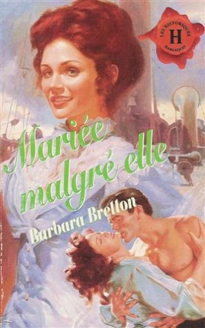 Mariée malgrè elle : Collection : Harlequin les historiques n° 49 9782280161664