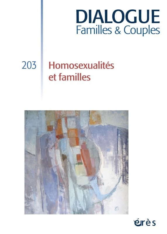 Dialogue 203 - Homosexualités et familles 9782749240794