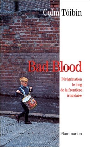 Bad Blood: Pérégrination le long de la frontière irlandaise 9782080672841